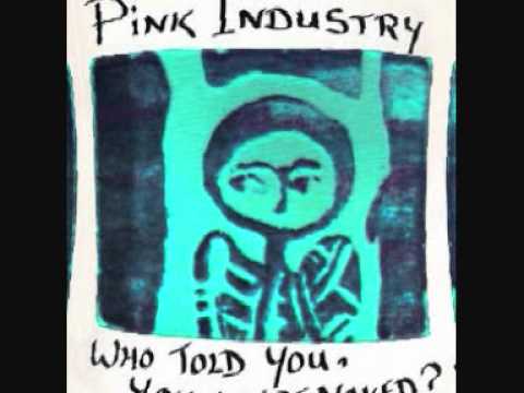 Pink Industry  -  Situation