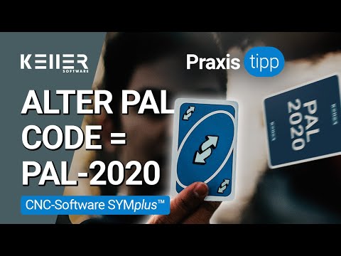 Umwandlung ALTEN PAL-Code in die PAL-2020-CODIERUNG – einfach! (CNC-Software SYMplus™ Praxistipp)