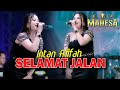 INTAN AFIFAH || SELAMAT JALAN - MAHESA MUSIC LIVE HARI JADI DESA KALANGAN BOJONEGORO - SURYA AUDIO