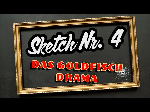 Sketch #04 Das Goldfisch-Drama ● Die Flashbacks