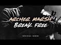 Archer Marsh - Break Free (Official Audio)