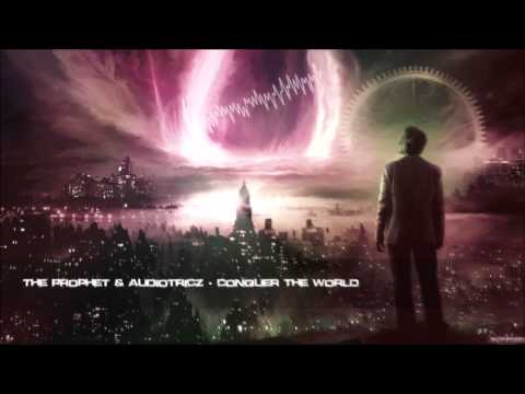 The Prophet & Audiotricz - Conquer The World [HQ Original]