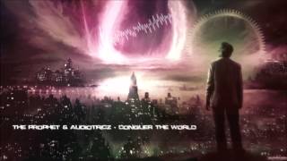 The Prophet & Audiotricz - Conquer The World [HQ Original]