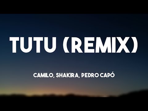 Tutu (Remix) - Camilo, Shakira, Pedro Capó {Letra} 🥃