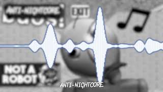 Anti Nightcore-Don't wanna learn  (NotARobot) | Fire Mangle Gaming37 - NIGHTCORE'S