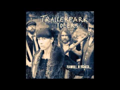 Trailerpark Idlers - Look at the Water, Look at the Moon
