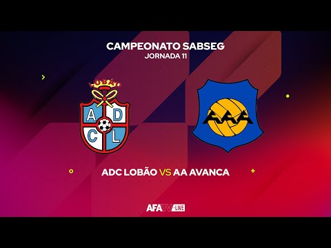 ADC LOBÃO vs AA AVANCA  - JORNADA 11