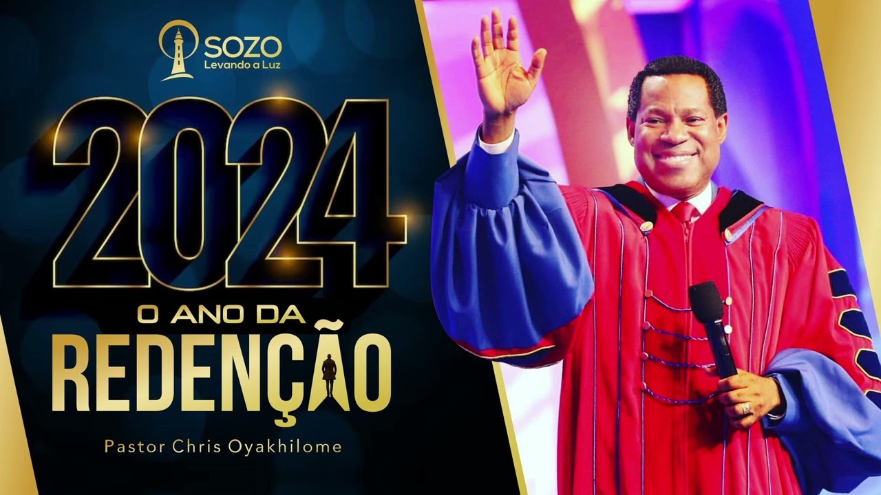 Pr. Chris Oyakhilome — 2024 - O Ano da Redenção