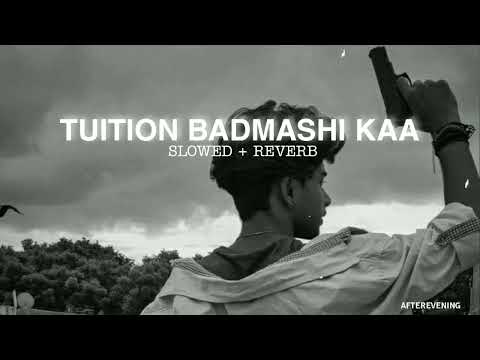 TUITION BADMASHI KAA ( SLOWED & REVERB ) - AFTEREVENING