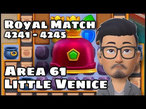 Royal Match Lvl 4241 - 4242 - 4243 - 4244 - 4245 | Hard Level Area 61 Little Venice Androin iOS