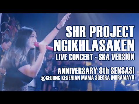 SHR PROJECT - NGIKHLASAKEN - LIVE CONCERT ANNIVERSARY SENSASI  - GEDUNG MAMA SOEGRA INDRAMAYU