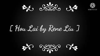 Download lagu Hou lai by Rene liu mp3