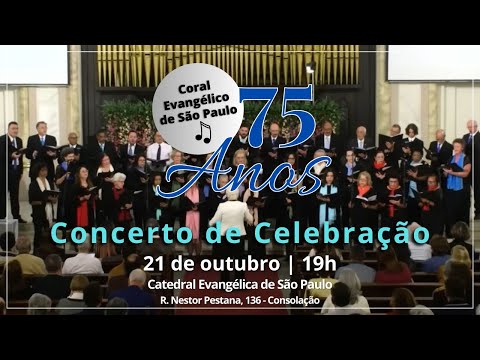 🔴AO VIVO - CULTO DE COMEMORAÇÃO DOS 75 ANOS - CORAL EVANGÉLICO DE SÃO PAULO [DOROTÉA KERR]