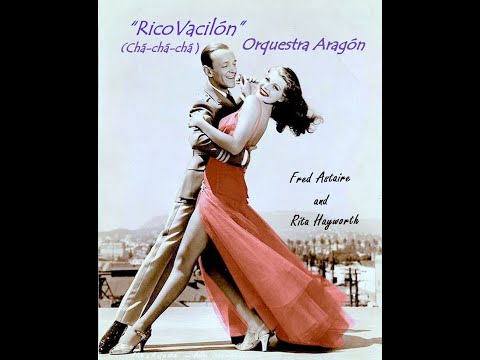"Rico Vacilón" - Fred Astaire and Rita Hayworth dancin' chá-chá-chá.