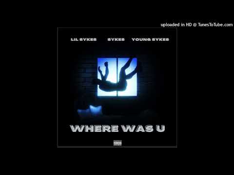 #28s Lil Sykes x Sykes x Young Sykes - Where Was U (Audio) [Reupload]