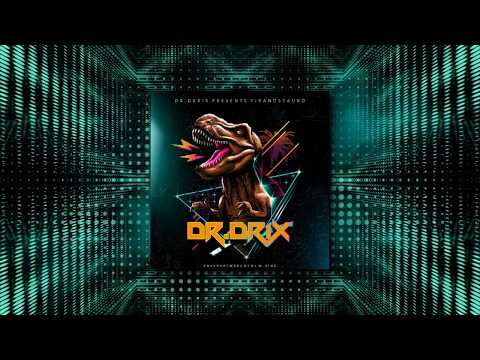 Dr.Drix - Tiranossauro (Original Mix)