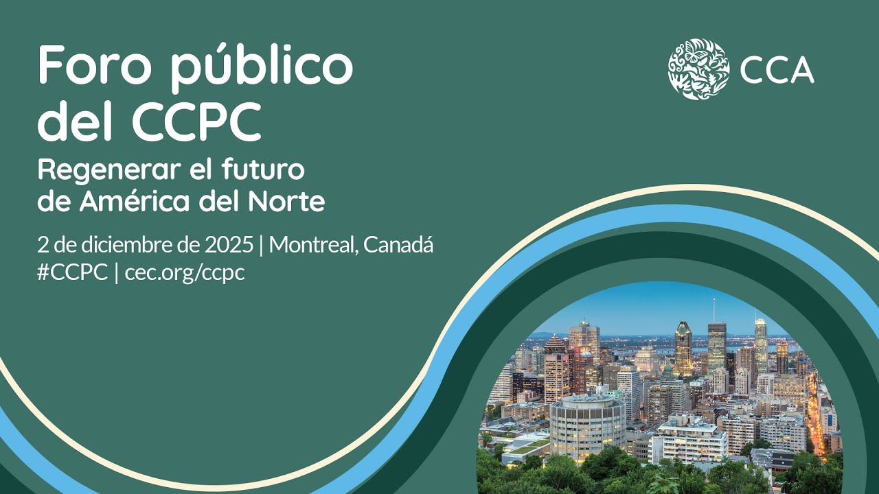 Foro público del CCPC: Regenerar el futuro de América del Norte