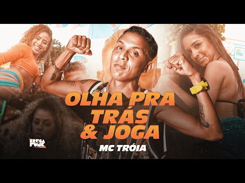 MC TRÓIA - OLHA PRA TRÁS E JOGA ( CLIPE OFICIAL )