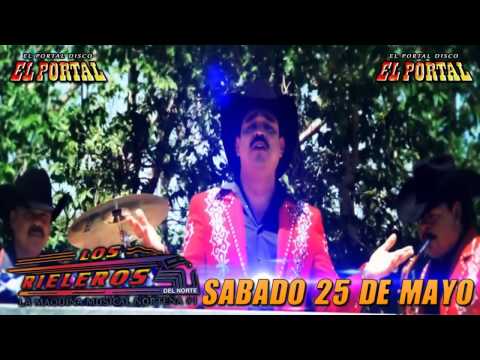 Sabado 25 de Mayo 2013 - El Portal Disco - Los Rieleros Del Norte