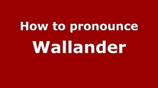 How to pronounce Wallander