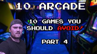 10 Arcade Games You Should Avoid! (Part 4)