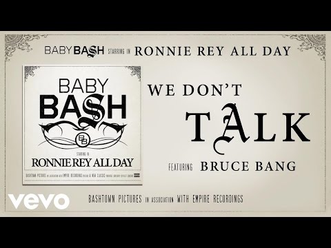 Baby Bash - We Don't Talk (Audio) ft. Bruce Bang
