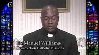 Reflections: Fr. Manuel Williams, Resurrection Catholic Missions