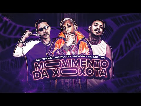 MC TRÓIA, ROMULO CHAVOSO Ft. Mc Gw - MOVIMENTO DA XOXOTA ( Remix Brega Funk )