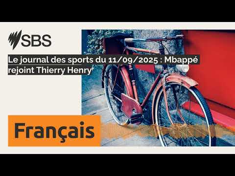 Le journal des sports du 11/09/2025 : Mbappé rejoint Thierry Henry | SBS French - SBS en français