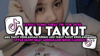Download lagu DJ AKU TAKUT KEHILANGAN DIRIMU AKU TAKUT TAKUT KEHILANGANMU SLOW BEAT MENGKANE VIRAL TIK TOK mp3