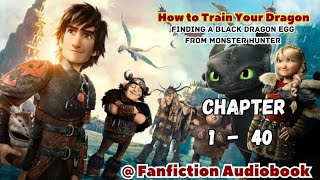 How to Train Your Dragon: Finding a Black Dragon Egg from Monster Hunter Chapter 1 - 40 