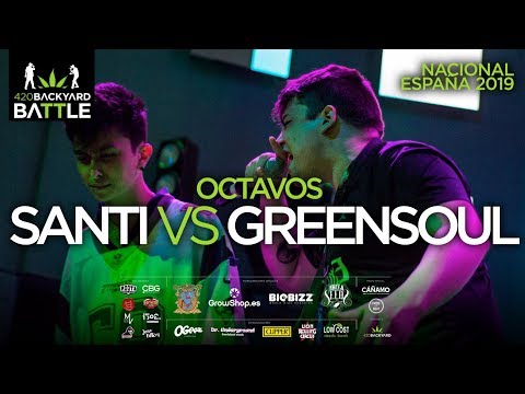 SANTI vs GREENSOUL. 8avos NACIONAL 2019. 420 Backyard Battle
