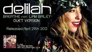 Delilah - Breathe Ft. Liam Bailey (Duet Version) OUT NOW