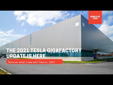 The 2021 Tesla Gigafactory Update Is HERE.