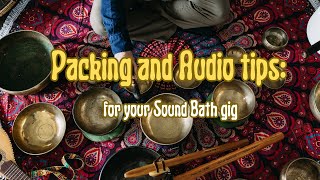 What to Pack and How to Set Up Audio for a Sound Healing Performance