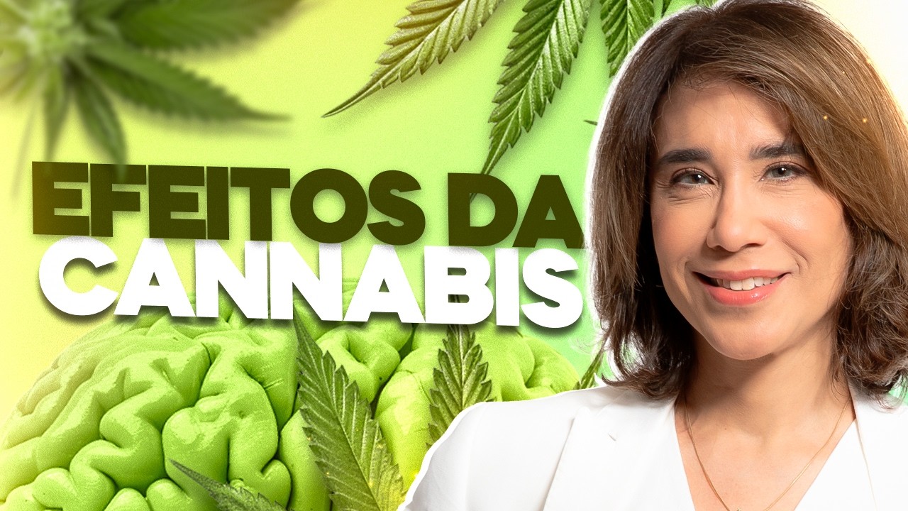 Como a Cannabis Pode Alterar Seu Corpo e Mente | ANA BEATRIZ