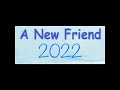 Welcome To 2022 A New Friend