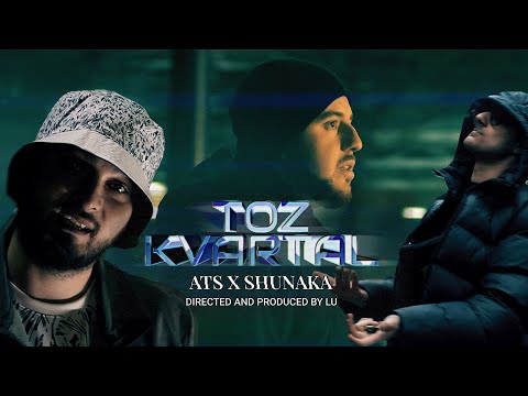 ATS x SHUNAKA  - TOZ KVARTAL (Official Video)