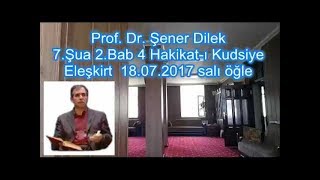 Prof. Dr. Şener Dilek - Şualar - 7.Şua - 2.Bab - 4 Hakikat-ı Kudsiye (Eleşkirt-2017.07.18)