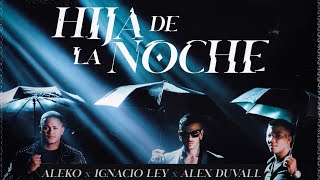 Musik-Video-Miniaturansicht zu Hija De La Noche Songtext von Aleko & Ignacio Ley