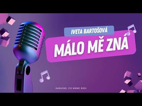 Iveta Bartošová – Málo mě zná (karaoke)