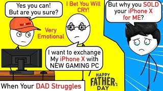 When A Gamers Dad Struggles But Still Buys You Gaming Pc | Father’s Day