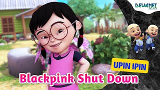 Download lagu Blackpink shut down ( upin ipin ) mp3 Download lagu Blackpink shut down ( upin ipin ) mp3