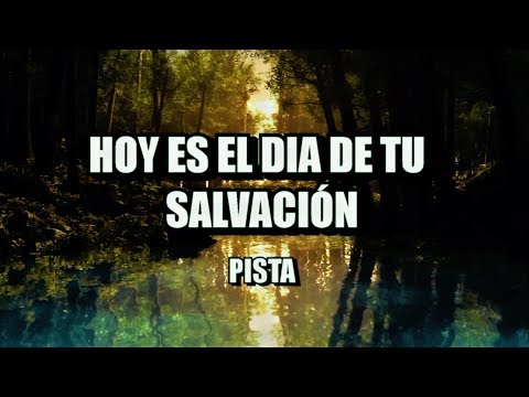 HOY ES EL DIA DE TU SALVACION - PISTA