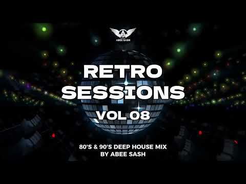 Retro Sessions - Vol 08 ★ 80's & 90's Deep House Mix 2026 By Abee Sash