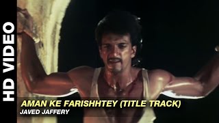 Aman Ke Farishhtey - Title Track  Javed Jaffery  D