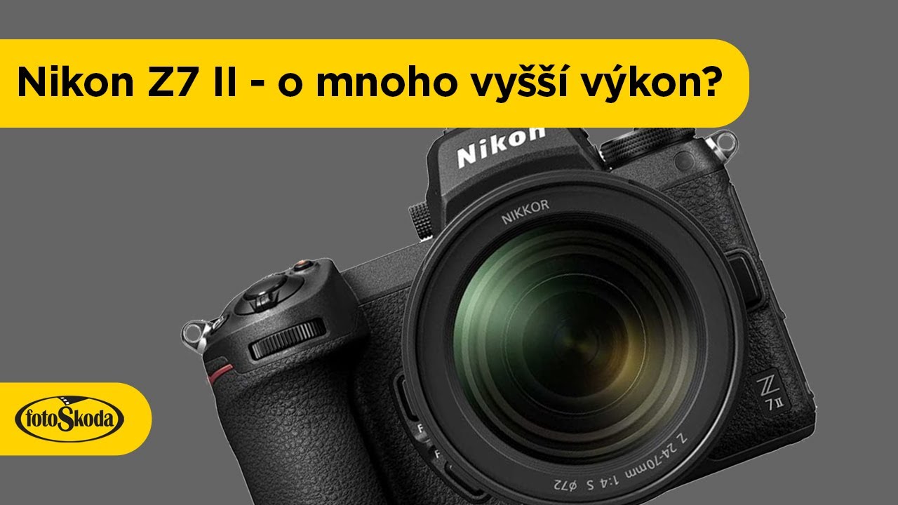 YouTube video - Nikon Z7 II - o mnoho vyšší výkon?