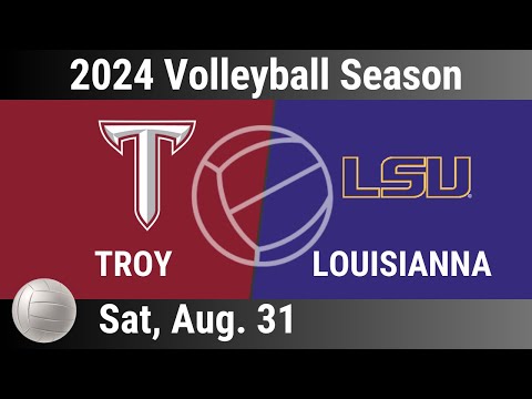 2024 Aug 31 - Volleyball - Troy vs LSU - 2024 College Volleyball Season  20240831