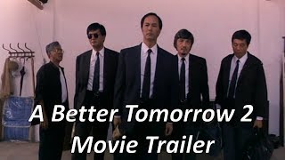 A Better Tomorrow 2 - Movie Trailer
