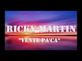 Ricky Martin - Vente Pa' Ca 1Hour ft. Maluma Ricky Martin - Vente Pa' Ca 1Hour ft. Maluma